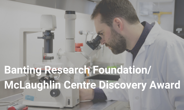 2020 Banting Research Foundation/ McLaughlin Centre Discovery Award